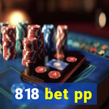 818 bet pp
